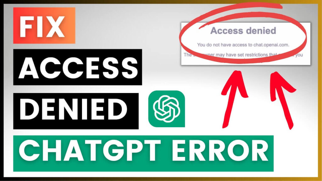 How to Fix ChatGPT Access Denied Error Code 1020 ?